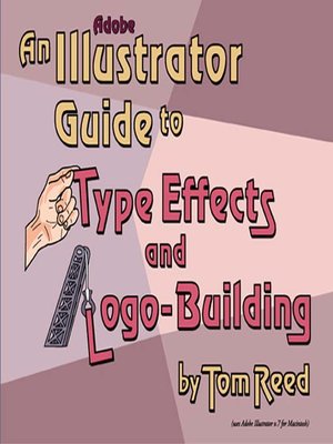 cover image of An Adobe Illustrator Guide to Type Effects and Logo-Building